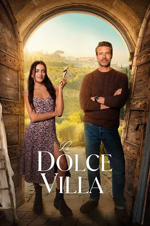 Download NetFlix La Dolce Villa (2025) WEB-DL Dual Audio {Hindi-English} 480p [355MB] | 720p [950MB] | 1080p [1.8GB]