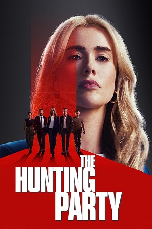 Download The Hunting Party (2025) Season 1 + 2 Dual Audio {Hindi-English} WEB Series 480p, 720p & 1080p WEB-DL ESub || S02E07 Added!
