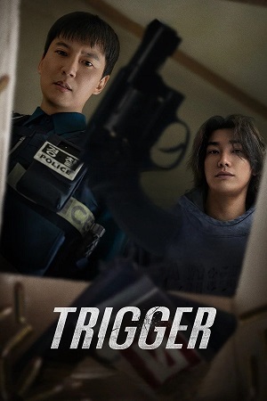 Download Trigger (2025) Season 1 Dual-Audio {Hindi-English} NetFlix-Series 480p, 720p & 1080p WEB-DL ESub